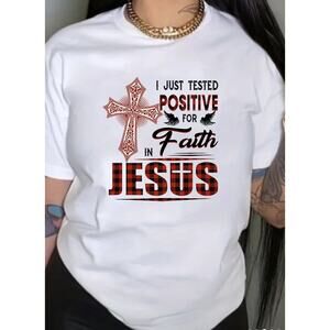 Graphic T-Shirt Womens Size XL Just Tested Positive for Faith In Jesus #0011-12
